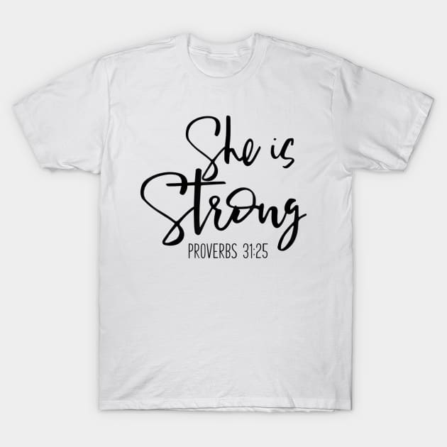She Is Strong Proverbs 3125 Bible Verse Slogan T-Shirt by StuSpenceart